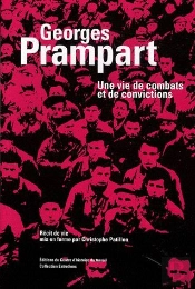 Georges Prampart ; Une Vie De Combats Et De Convictions