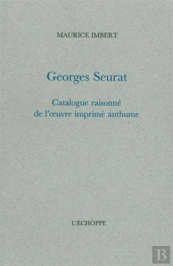 Bertrand.pt - Georges Seurat : Catalogue Raisonne