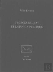 Georges Seurat Et L'Opinion Publique