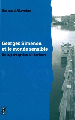 Bertrand.pt - Georges Simenon Et Le Monde Sensible ; De La Perception À L'Écriture