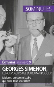 Georges Simenon, Le Nouveau Visage Du Roman Policier ; Maigret, Un Commissaire Qui Brise Tous Les Clichés