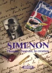 Georges Simenon ; L'Homme L'Univers La Creation