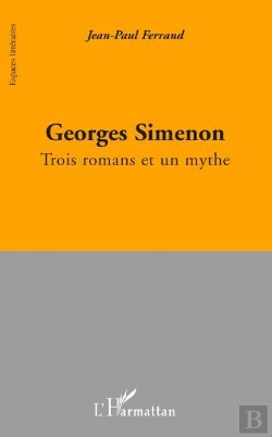 Bertrand.pt - Georges Simenon ; Trois Romans Et Un Mythe