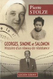 Georges, Simone Et Salomon ; Histoire D'Un Réseau De Résistance