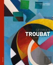 Georges Troubat : L'Utopie Abstraite