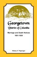 Georgetown, District Of Columbia, Marriage And Death Notices, 1801-1838