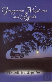 Georgetown Mysteries And Legends