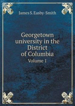 Bertrand.pt - Georgetown University In The District Of Columbia Volume 1
