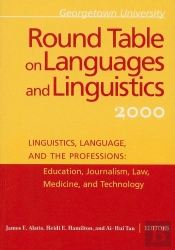 Georgetown University Round Table On Languages And Linguistics (Gurt) 2000: Linguistics, Language, And The Professions