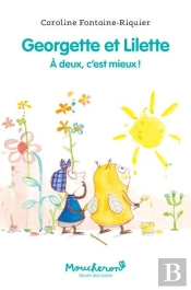 Georgette Et Lilette Tome 1 : À Deux, C'Est Mieux !