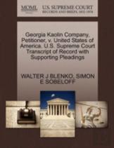Georgia Kaolin Company, Petitioner, V. United States Of America. U.S. Supreme Court Transcript Of Record With Supporting Pleadings