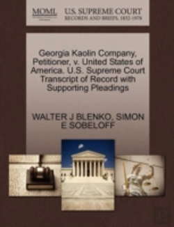 Bertrand.pt - Georgia Kaolin Company, Petitioner, V. United States Of America. U.S. Supreme Court Transcript Of Record With Supporting Pleadings