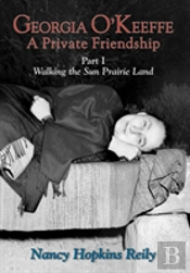 Georgia O'Keeffe, A Private Friendship, Part I (Hardcover)