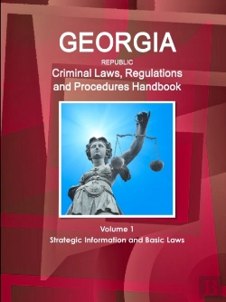 Bertrand.pt - Georgia Republic Criminal Laws, Regulations And Procedures Handbook Volume 1 Strategic Information And Basic Laws