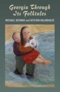 Georgia Through Its Folktales Â€“ With Translations By Ketevan Kalandadze Illustrations By Miranda Gray