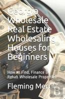 Georgia Wholesale Real Estate Wholesaling Houses For Beginners