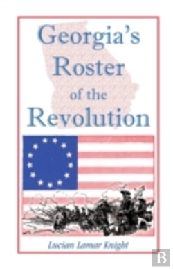 Bertrand.pt - Georgia'S Roster Of The Revolution: Cont
