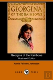 Georgina Of The Rainbows (Illustrated Edition) (Dodo Press)