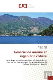 Geoscience Marine Et Ingenierie Cotiere - Hydrologie, Modelisation Hydrosedimentaire Et Conception D