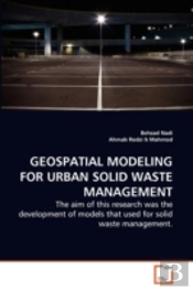 Geospatial Modeling For Urban Solid Waste Management