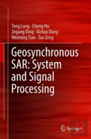 Geosynchronous Sar: System And Signal Processing