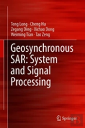 Geosynchronous Sar: System And Signal Processing