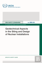 Geotechnical Aspects In The Siting And Design Of Nuclear Installations