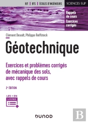 Géotechnique ; Exercices Et Problèmes Corrigés De Mécanique Des Sols, Avec Rappels De Cours (2e Édition)