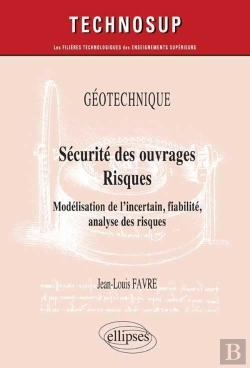 Bertrand.pt - Geotechnique Securite Des Ouvrages Risques Modelisation De L'Incertain Fiabilite Analyse Des Risques