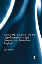 Gerald Howard-Smith And The Â€˜Lost Generationâ€™ Of Late Victorian And Edwardian England
