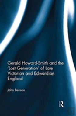 Bertrand.pt - Gerald Howard-Smith And The Â€˜Lost Generationâ€™ Of Late Victorian And Edwardian England