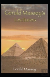 Gerald Massey'S Lectures Annotated