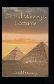 Gerald Massey'S Lectures Annotated