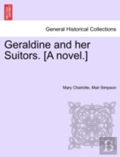 Geraldine And Her Suitors. (A Novel.)