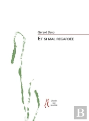 Gerard Bayo - Et Si Mal Regardee