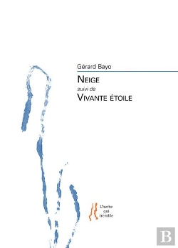 Bertrand.pt - Gerard Bayo : Neige Suivi De Vivante Etoile