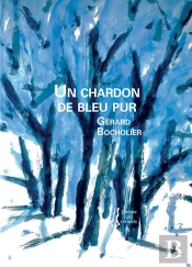 Gerard Bocholier : Un Chardon De Bleu Pur