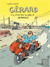 Gérard ; Cinq Années Dans Les Pattes De Depardieu
