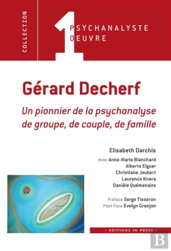 Bertrand.pt - Gérard Decherf : Un Pionnier De La Psychanalyse De Groupe, De Couple, De Famille