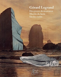 Bertrand.pt - Gerard Legrand - Des Pierres De Mouvances, Suivi De Marche Du Lierre Et De Siecles Ciseles