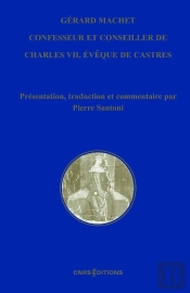 Gérard Machet, Confesseur Et Conseiller De Charles Vii, Évêque Que De Castres (C. 1380-1448)