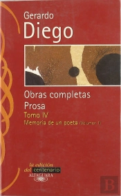 Gerardo Diego. Obras Completas. Prosa. Tomo Iv