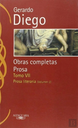 Bertrand.pt - Gerardo Diego. Obras Completas. Prosa. Tomo Vii
