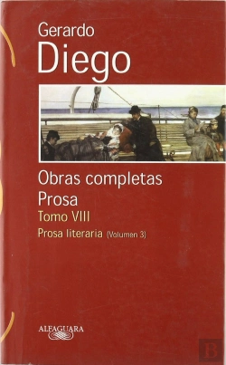 Bertrand.pt - Gerardo Diego. Obras Completas. Prosa. Tomo Viii