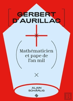 Bertrand.pt - Gerbert D'Aurillac : Mathématicien Et Pape De L'An Mil