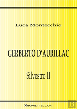 Bertrand.pt - Gerberto Daurillac. Silvestro Ii