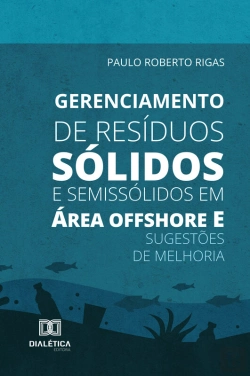 Bertrand.pt - Gerenciamento De Resíduos Sólidos E Semissólidos Em Área Offshore E Sugestões De Melhoria