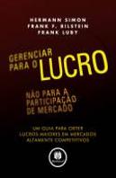 Gerenciar para o Lucro, Não para a Participação de Mercado