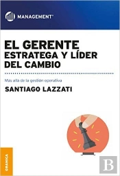 Gerente: Estratega Y Líder Del Cambio, El