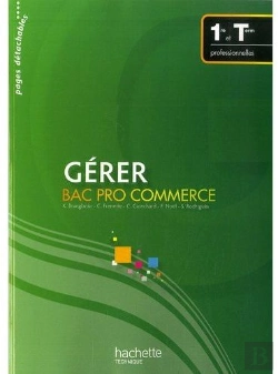 Bertrand.pt - Gérer ; 1ère Et Terminale Professionnelles ; Bac Pro Commerce ; Livre De L'Élève